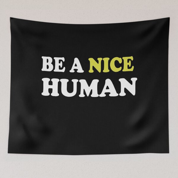 Item preview, be a nice human designed and sold by Mirnamar.