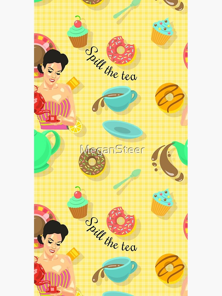 Spill the Tea by MeganSteer