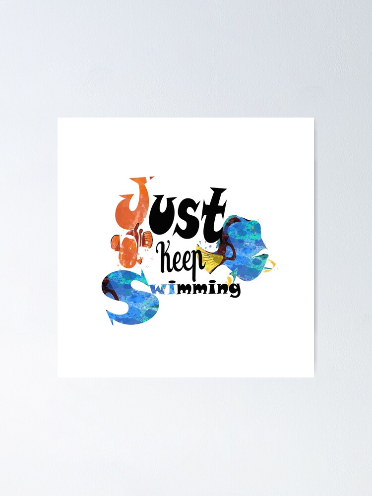 "Just keep swimming tropical sea fish quote" Poster by craryunicorn7