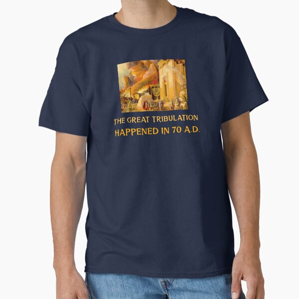 Item preview, The Great Tribulation Happened In 70 A.D. designed and sold by BrinyTruthCo.