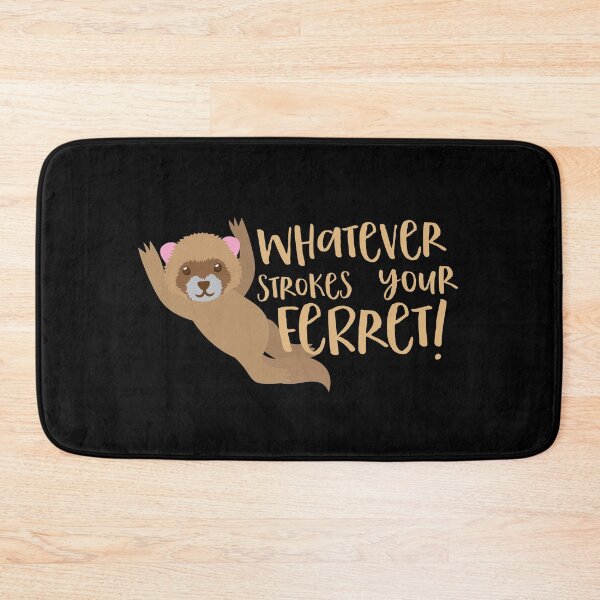 Item preview, Whatever strokes your ferret designed and sold by jazzydevil.