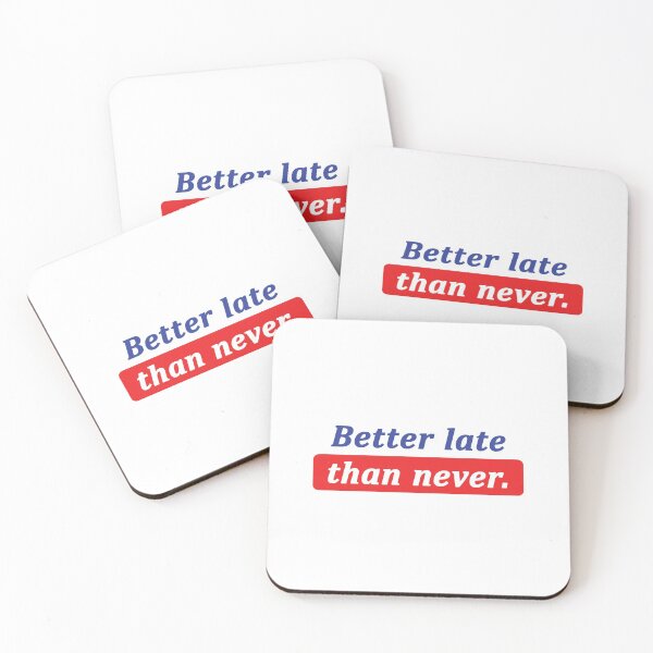 Item preview, Better late than never. designed and sold by Richter-20.