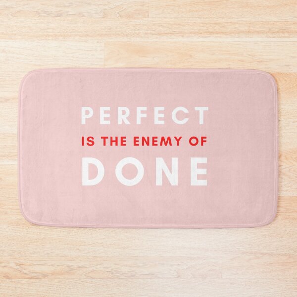 Item preview, Perfect is the enemy of Done designed and sold by DWeyers.
