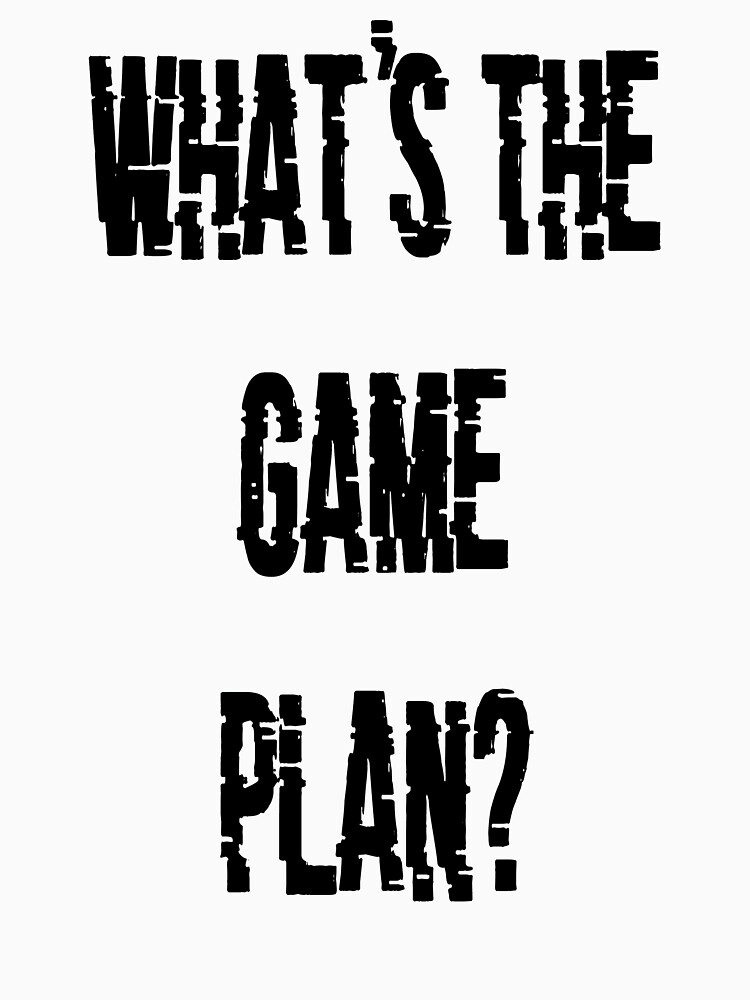"What's the game plan?" Tshirt by Arrival Redbubble