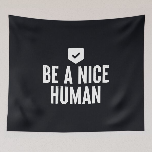 Item preview, Be A Nice Human #3 designed and sold by SalahBlt.