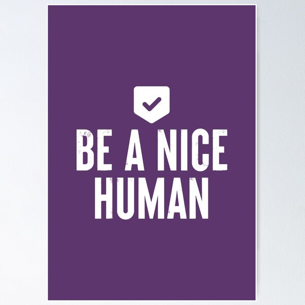 Item preview, Be A Nice Human #5 designed and sold by SalahBlt.