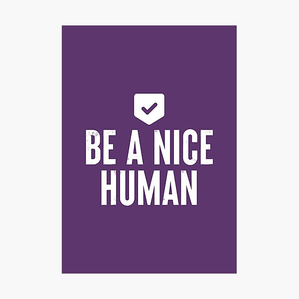 Item preview, Be A Nice Human #5 designed and sold by SalahBlt.