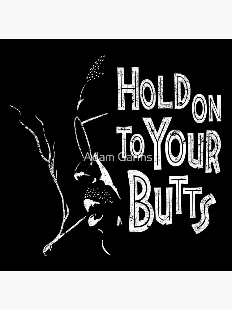 Disover Hold On To Your Butts Premium Matte Vertical Poster