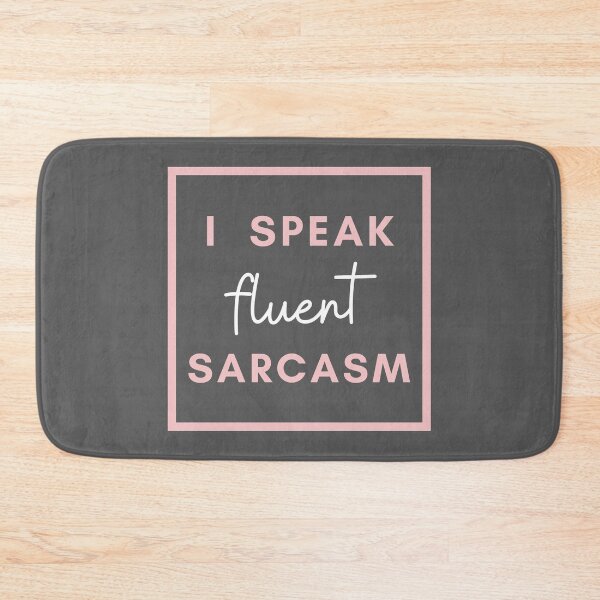 Item preview, I Speak Fluent Sarcasm Design designed and sold by designlab21.