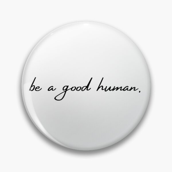 Item preview, be a good human. designed and sold by The Little Wood Cottage.