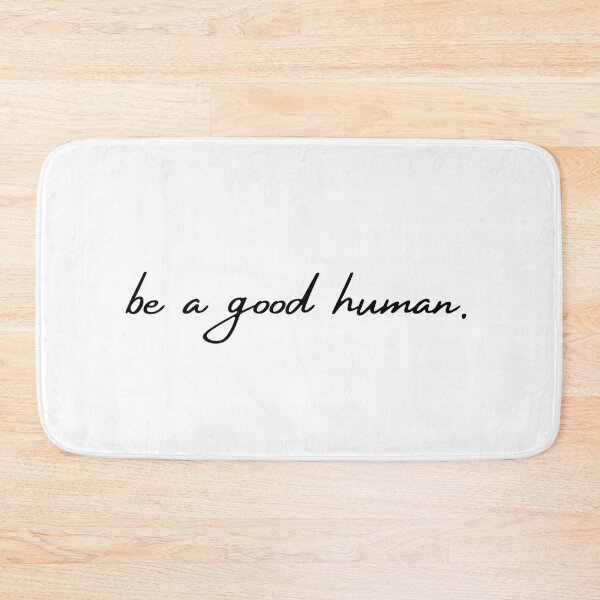 Item preview, be a good human. designed and sold by The Little Wood Cottage.