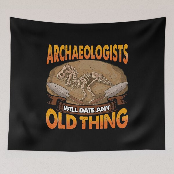Item preview, Archaeologists Will Date Any Old Thing Archaeology designed and sold by perfectpresents.