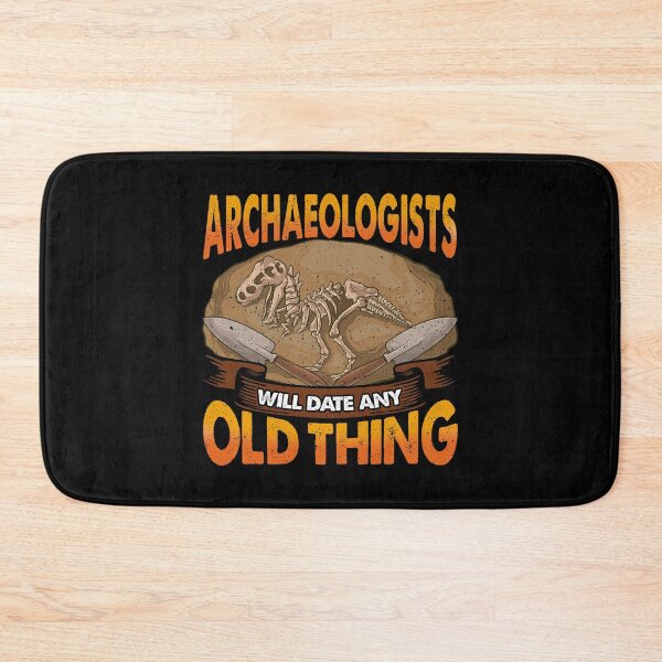 Item preview, Archaeologists Will Date Any Old Thing Archaeology designed and sold by perfectpresents.