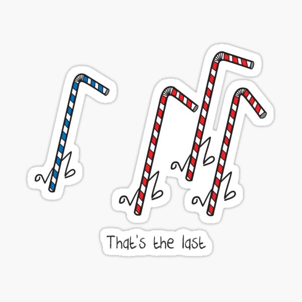 "That's the last straw" Sticker for Sale by DanandDee Redbubble