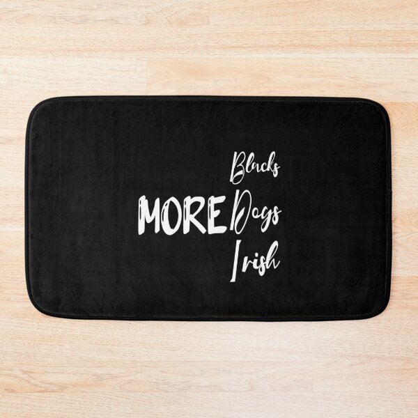 Item preview,  More Blacks More Dogs More Irish perfect gift designed and sold by Designs That Speak ✨.