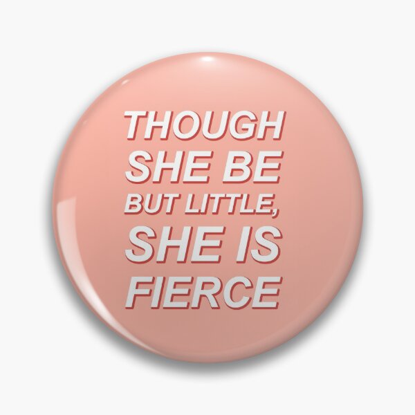 Item preview, Though She Be But Little She Is Fierce Pink designed and sold by crayonwords.
