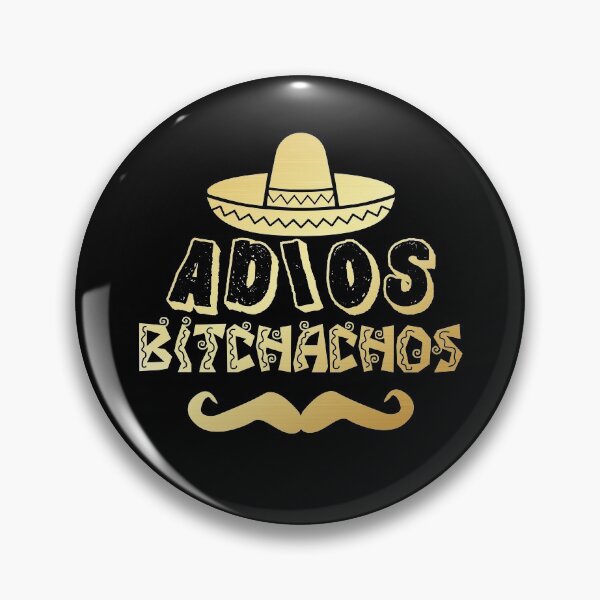 Item preview, Adios Bitchachos designed and sold by autlu.