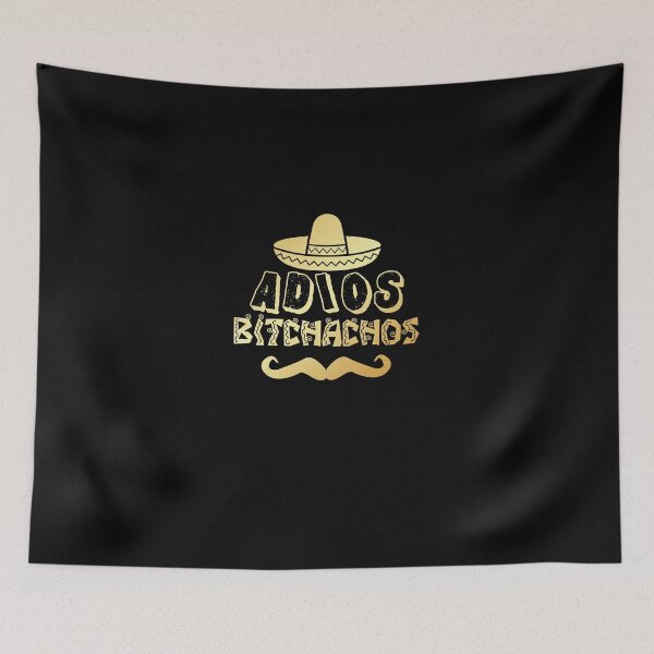 Item preview, Adios Bitchachos designed and sold by autlu.