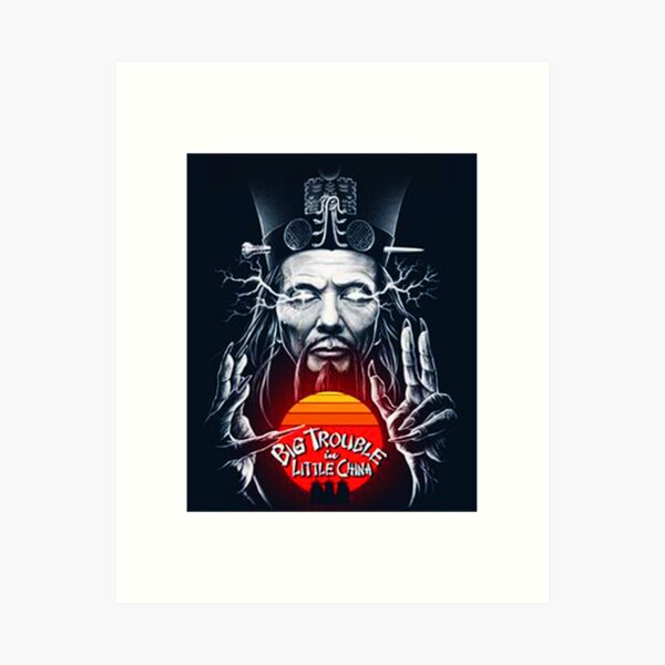Big Trouble In Little China Art Prints Redbubble