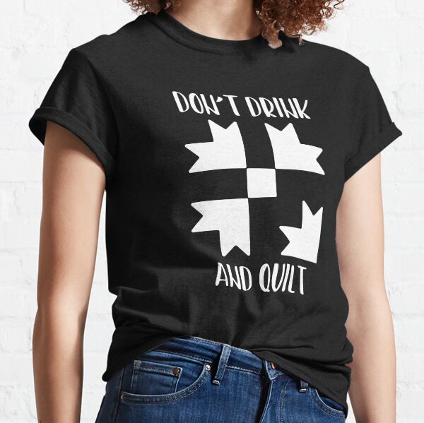 Item preview, Don't Drink & Quilt Sewing Funny Quilting Gift designed and sold by haselshirt.
