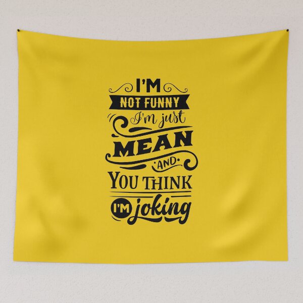 Item preview, I am not funny I am just mean and you think I am joking designed and sold by Delicarte.
