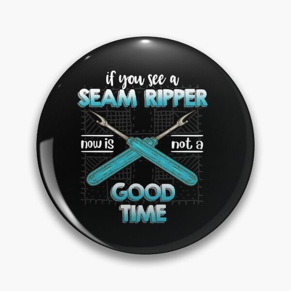 Item preview, If You See A Seam Ripper Now Is Not A Good Time - Sewing Fun designed and sold by Dressed For  Duty.