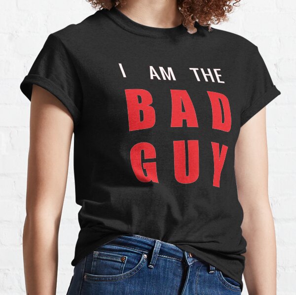 The Bad Guy Clothing For Sale | Redbubble