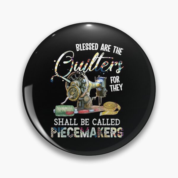 Item preview, Blessed Are Quilters For They Shall Be Called Piecemakers designed and sold by Dressed For  Duty.