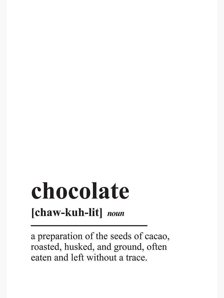 Chocolate word definition, funny quotes, kitchen artwork, home ...