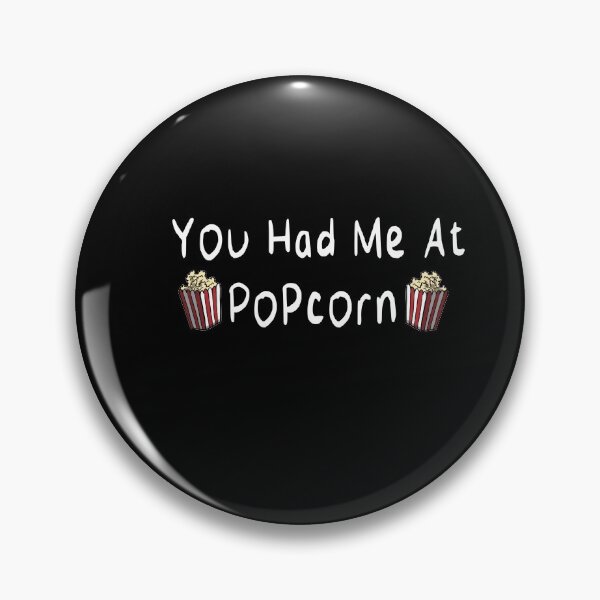 Item preview, You Had Me At Popcorn / funny /  Humor / Joke / Gift / Popcorn Eater / Gift for Popcorn Lover / Popcorn Fan / Popcorn Addict designed and sold by Chamssou.