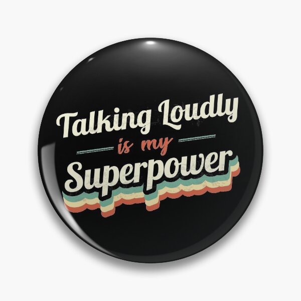 Item preview, Talking Loudly is my Superpower  designed and sold by Custom365.