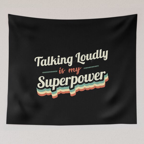 Item preview, Talking Loudly is my Superpower  designed and sold by Custom365.