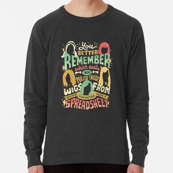 Your mother keeps a spreadsheet Lightweight Sweatshirt