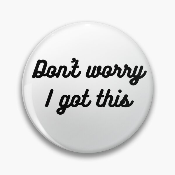Item preview, Don't worry, I got this designed and sold by EnlightParis.