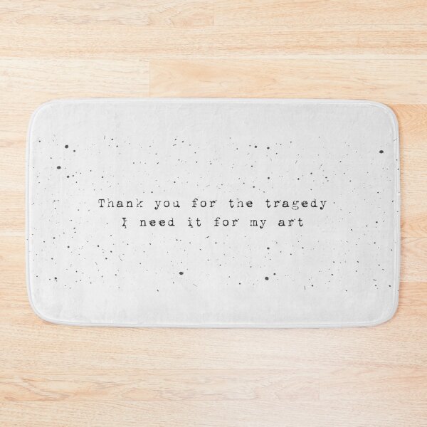 Item preview, Thank you for the tragedy. I need it for my art. designed and sold by psychoshadow.