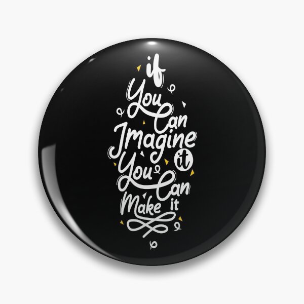 Item preview, If You Can Imagine It You Can Make It designed and sold by chris299.