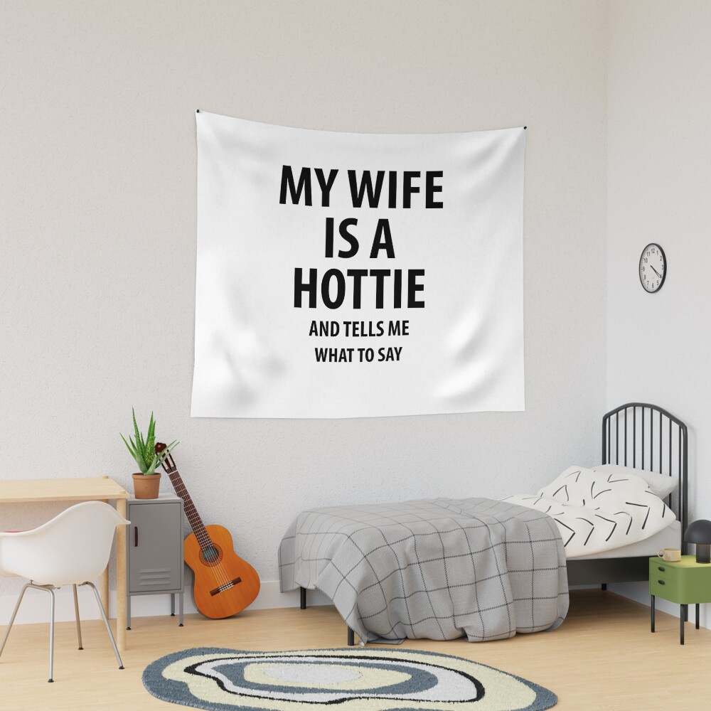 My wife is a hottie | Funny quotes