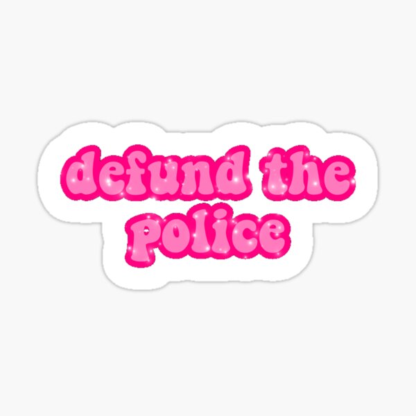 Defund The Police Sticker