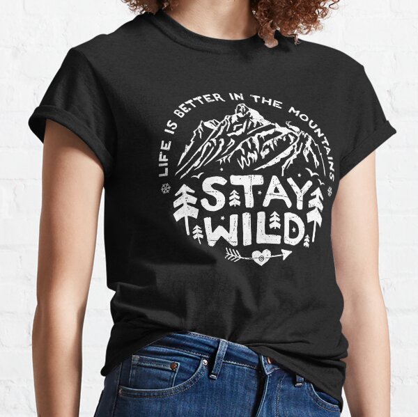 Stay Wild white Classic T-Shirt