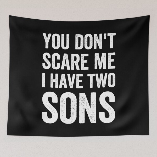 Item preview, You Don't Scare Me. I Have Two Sons Father's Day Gift designed and sold by simolamiris.
