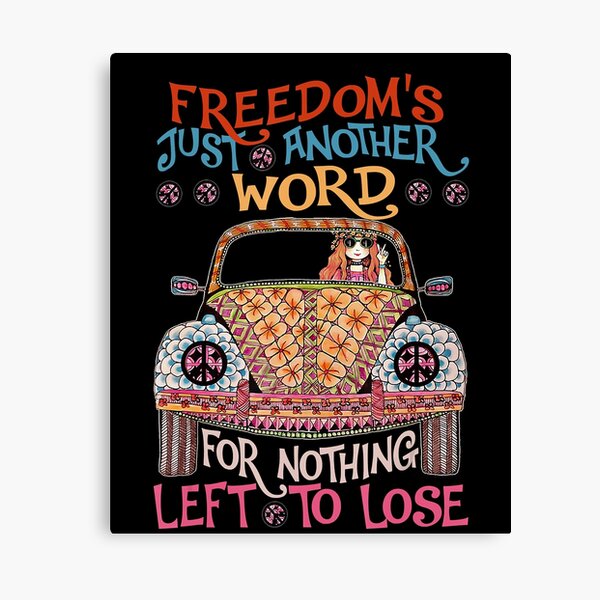 freedoms-just-another-word-for-nothing-left-to-lose-canvas-prints-redbubble