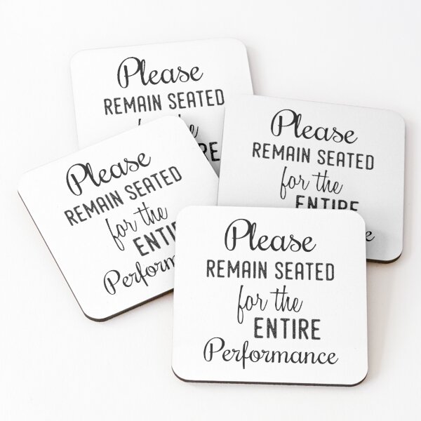 Item preview, Please Remain Seated For The Entire Performance designed and sold by TheNC.