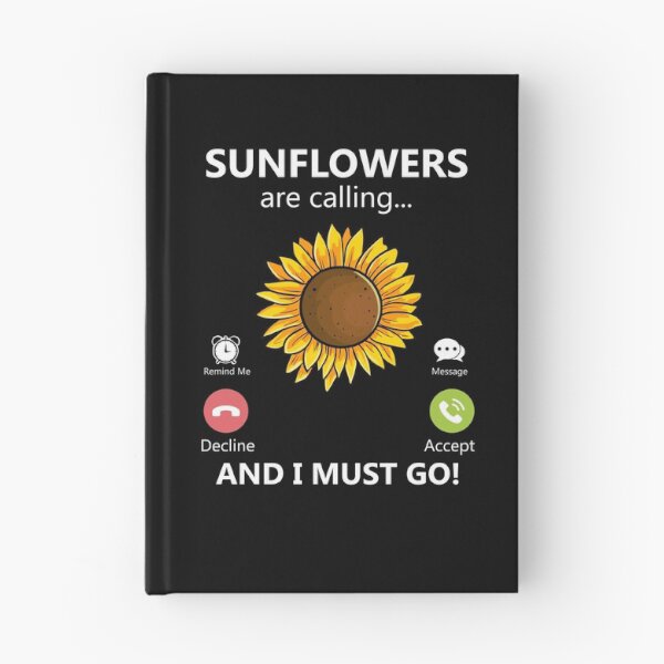 Item preview, Sunflowers Are Calling And I Must Go Flower Gardener Gear designed and sold by DynamicDesign.