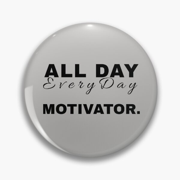Aperçu de l'œuvre Motivation toute la journée, tous les jours créée et vendue par SharpThreadZ.