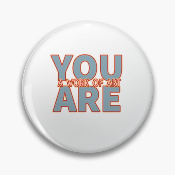 Item preview, You are a work of art. designed and sold by Gabi Bingham.