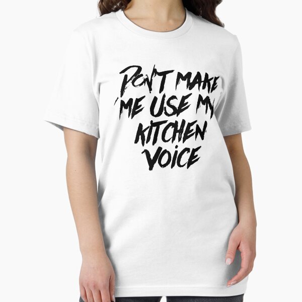 Item preview, Don't Make Me Use My Kitchen Voice designed and sold by HalpinDesign.