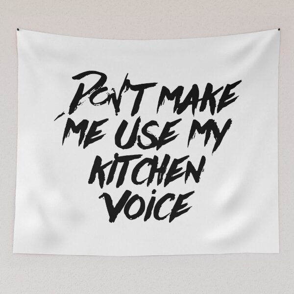 Item preview, Don't Make Me Use My Kitchen Voice designed and sold by HalpinDesign.
