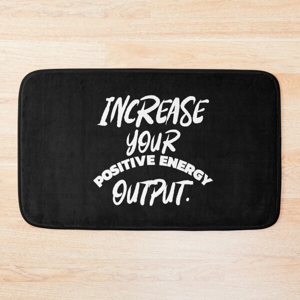 Item preview, Increase Your Positive Energy Output designed and sold by SharpThreadZ.