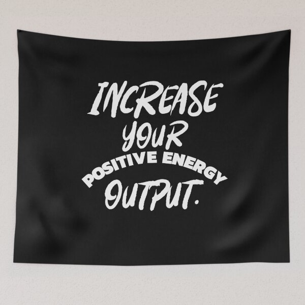 Item preview, Increase Your Positive Energy Output designed and sold by SharpThreadZ.