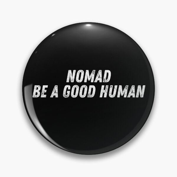 Item preview, NOMAD BE A GOOD HUMAN designed and sold by The Little Wood Cottage.